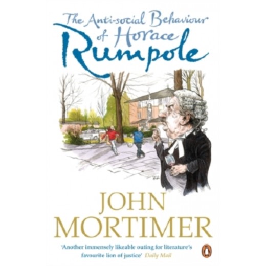 The Anti-social Behaviour of Horace Rumpole 